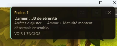 Notification Windows de Blitzkrieg intitulée Enclos 1, indiquant Damien 38 de sérénité, arrêtez d'ajuster, Amour et Maturité montent désormais ensemble, au-dessus d'un lien qui ouvre l'enclos.