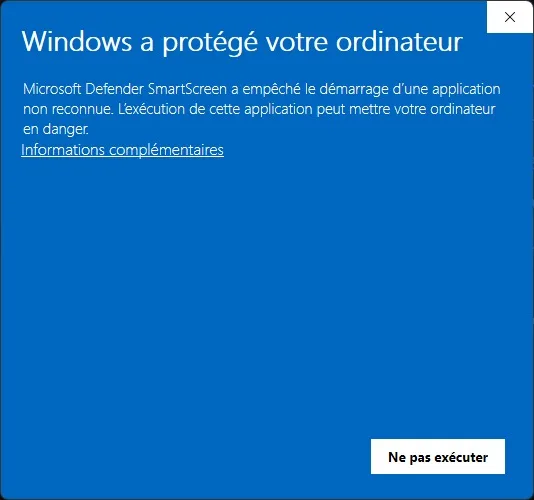 La fenêtre Windows SmartScreen indiquant que Windows a protégé ton ordinateur, avec pour seul choix le lien Informations complémentaires.